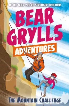 A Bear Grylls Adventure 10: The Mountain Challenge